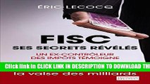 [PDF] FISC, ses secrets rÃ©vÃ©lÃ©s: Un ex-contrÃ´leur des impÃ´ts tÃ©moigne (Document) Popular