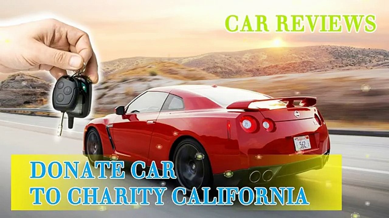 Donate Car To Charity California Annuity Selling 2016