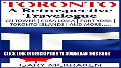 [PDF] Toronto: A Retrospective Travelogue: CN Tower | Casa Loma | Fort York | Toronto Islands |