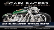 [PDF] Cafe Racers: Speed, Style, and Ton-Up Culture Popular Online