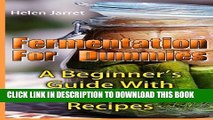 [PDF] Fermentation For Dummies: A Beginner s Guide With 25 Delicious Recipes: (Fermented