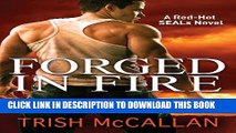 [PDF] Forged in Fire (A Red-Hot SEALs Novel Book 1) Exclusive Full Ebook