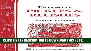 [PDF] Favorite Pickles   Relishes: Storey s Country Wisdom Bulletin A-91 Full Colection
