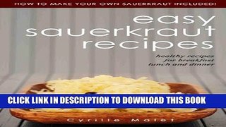 [PDF] Easy Sauerkraut Recipes : Healthy Recipes For Breakfast, Lunch   Dinner Full Colection