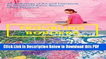 [Read] Troubling Borders: An Anthology of Art and Literature by Southeast Asian Women in the