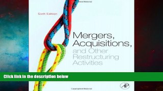 READ FREE FULL  Mergers, Acquisitions, and Other Restructuring Activities, Sixth Edition: An