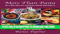 [PDF] More Than Pasta: How to Make Quick, Easy and Delicious Authentic Italian Dishes in 30