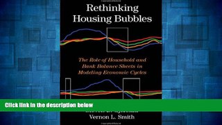 READ FREE FULL  Rethinking Housing Bubbles: The Role of Household and Bank Balance Sheets in