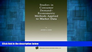 READ FREE FULL  Studies in Consumer Demand _ Econometric Methods Applied to Market Data  READ