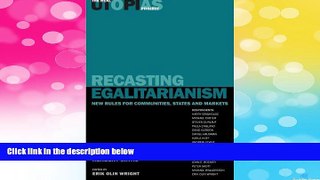 Must Have  Recasting Egalitarianism: New Rules for Communities, States and Markets (The Real