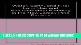 [PDF] Water, Earth, and Fire: Land Use and Environmental Planning in the New Jersey Pine Barrens