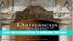 [PDF] Damascus: Hidden Treasures of the Old City Full Colection