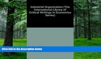Must Have PDF  Industrial Organization (International Library of Critical Writings in Economics)