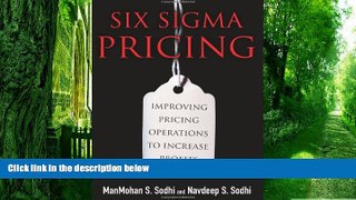 Big Deals  Six Sigma Pricing: Improving Pricing Operations to Increase Profits  Best Seller Books