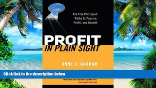 Big Deals  Profit in Plain Sight: The Five Principled Paths to Passion, Profit and Growth  Best