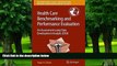 Big Deals  Health Care Benchmarking and Performance Evaluation: An Assessment using Data
