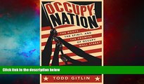 READ FREE FULL  Occupy Nation: The Roots, the Spirit, and the Promise of Occupy Wall Street