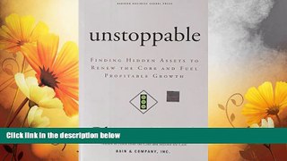 Must Have  Unstoppable: Finding Hidden Assets to Renew the Core and Fuel Profitable Growth  READ