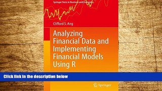 Must Have  Analyzing Financial Data and Implementing Financial Models Using R (Springer Texts in