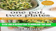 [PDF] One Pot, Two Plates: 50 Best Pressure Cooker Recipes That Are Perfect For Midweek Meals