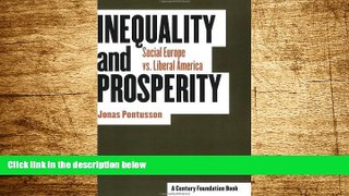 Must Have  Inequality and Prosperity: Social Europe Vs. Liberal America  READ Ebook Full Ebook Free