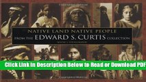[Get] Native Land Native People: From the Edward S. Curtis Collection Free New