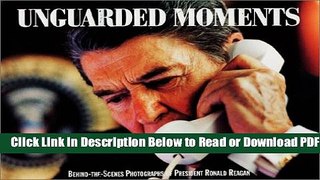 [Get] Unguarded Moments: Behind-The-Scenes Photographs of President Ronald Reagan Free New