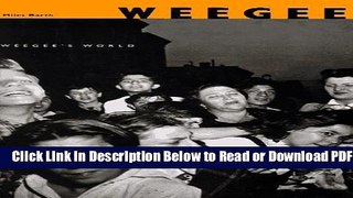 [Get] Weegee s World Free Online