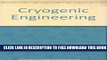 Collection Book Cryogenic Engineering, Second Edition, Revised and Expanded
