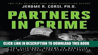 [PDF] Partners in Crime: The Clintons  Scheme to Monetize the White House for Personal Profit