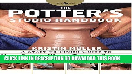 [PDF] The Potter s Studio Handbook: A start-to-finish guide to hand-built and wheel-thrown
