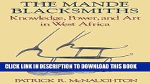[PDF] The Mande Blacksmiths: Knowledge, Power, and Art in West Africa (Traditional Arts of Africa)