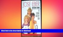 READ BOOK  Jose Eber Beyond Hair: The Ultimate Makeover Book FULL ONLINE