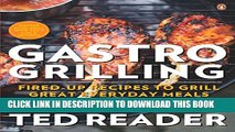 [Download] Gastro Grilling: Fired-up Recipes To Grill Great Everyday Meals Paperback Collection