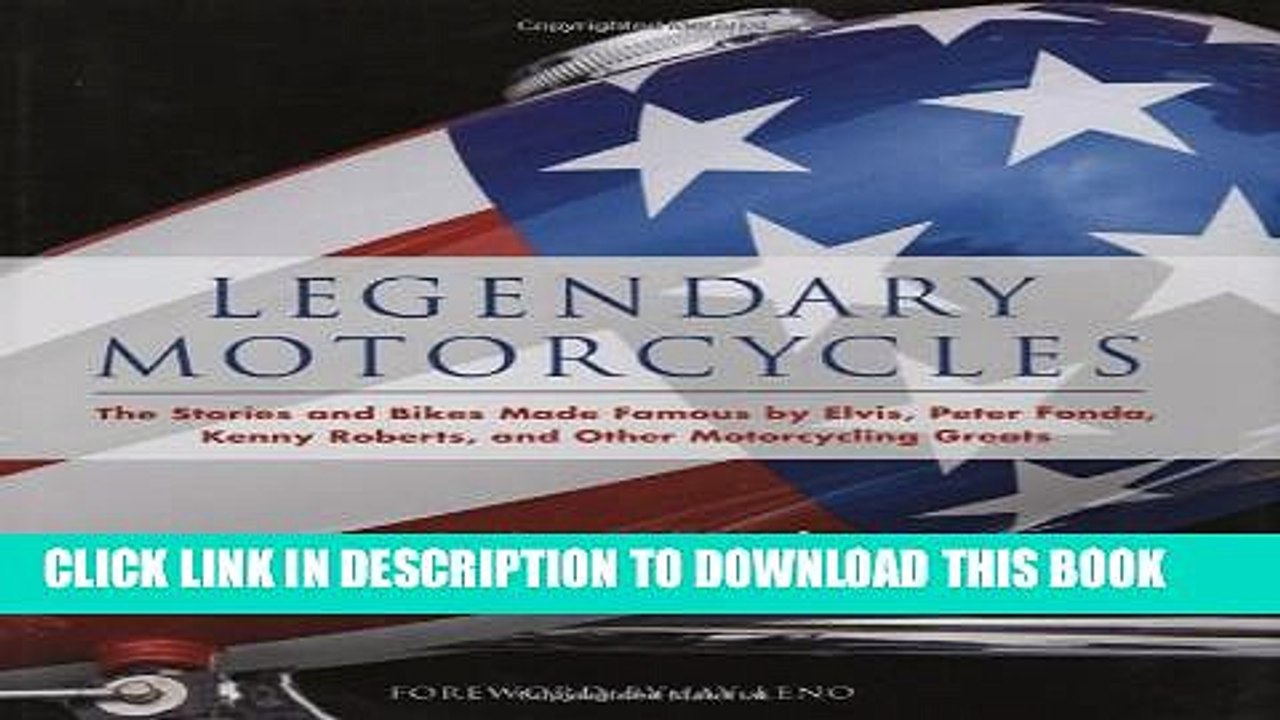 [PDF] Legendary Motorcycles: The Stories and Bikes Made Famous by Elvis, Peter Fonda, Kenny