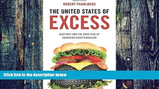 Big Deals  The United States of Excess: Gluttony and the Dark Side of American Exceptionalism