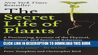 [PDF] The Secret Life of Plants: a Fascinating Account of the Physical, Emotional, and Spiritual