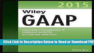[Get] Wiley GAAP 2015: Interpretation and Application of Generally Accepted Accounting Principles