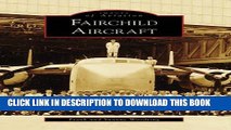 [PDF] Fairchild Aircraft (MD) (Images of America) Popular Online