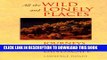 [PDF] All the Wild and Lonely Places: Journeys In A Desert Landscape Full Online