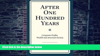 Big Deals  After One Hundred Years: Corporate Profits, Wealth and American Society  Best Seller