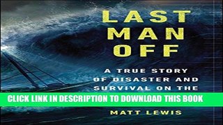 [PDF] Last Man Off: A True Story of Disaster and Survival on the Antarctic Seas Popular Colection