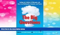 Must Have  The Big Questions: Tackling the Problems of Philosophy with Ideas from Mathematics,