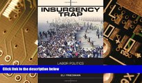 Big Deals  Insurgency Trap: Labor Politics in Postsocialist China  Free Full Read Most Wanted