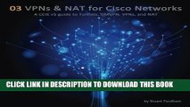 Collection Book VPNs and NAT for Cisco Networks: A CCIE v5 guide to Tunnels, DMVPN, VPNs and NAT