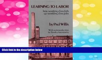 Full [PDF] Downlaod  Learning to Labor: How Working Class Kids Get Working Class Jobs  READ Ebook