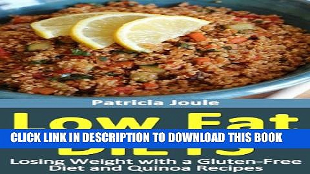 [PDF] Low Fat Diets: Losing Weight with a Gluten Free Diet and Quinoa Recipes Popular Online