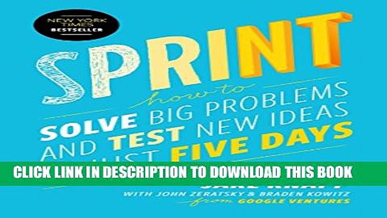 [PDF] Sprint: How to Solve Big Problems and Test New Ideas in Just Five Days Popular Collection