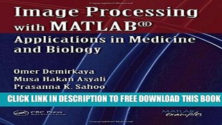 New Book Image Processing with MATLAB: Applications in Medicine and Biology