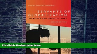 Big Deals  Servants of Globalization: Migration and Domestic Work, Second Edition  Free Full Read